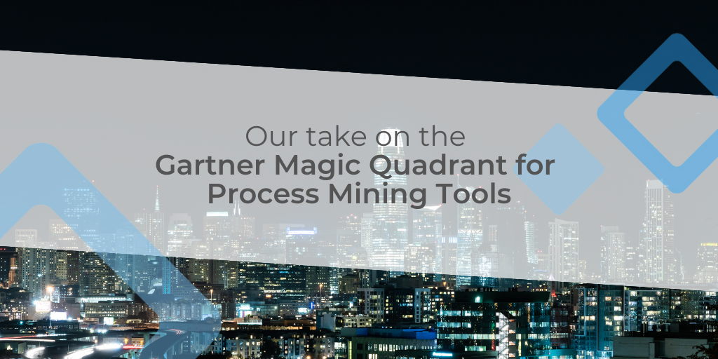 Our take on the Gartner Magic Quadrant for Process Mining Tools